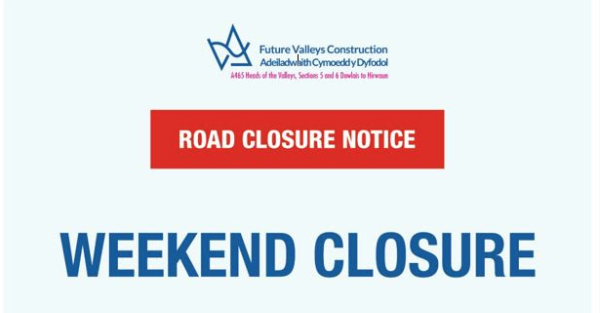 Weekend Road Closure – A465 Between Cefn Coed (A470 Junction) and Dowlais.