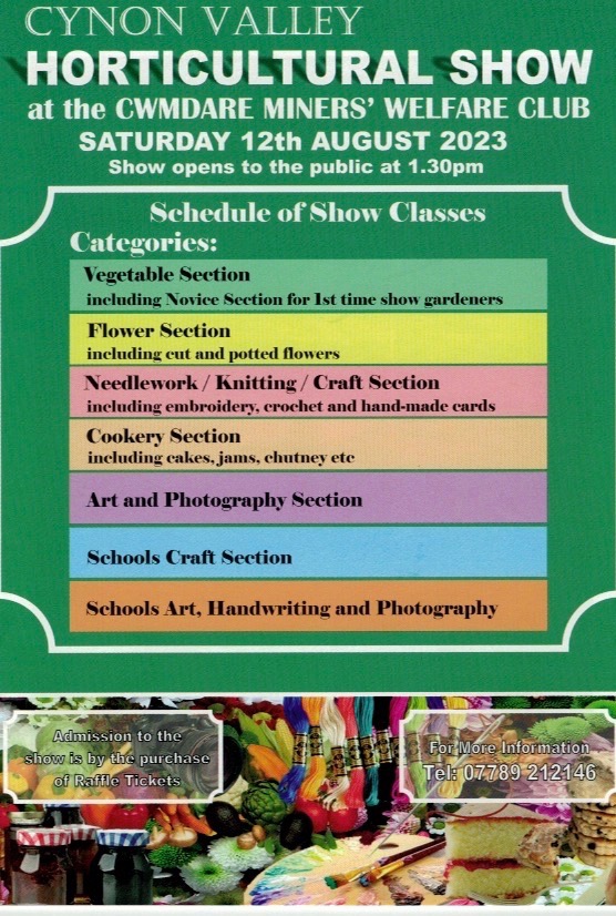 The Cynon Valley Horticultural Show is at the Cwmdare Miners Welfare Club on Saturday 12th August 2023.